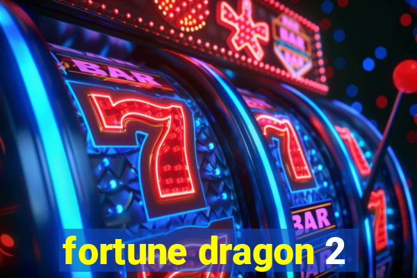 fortune dragon 2